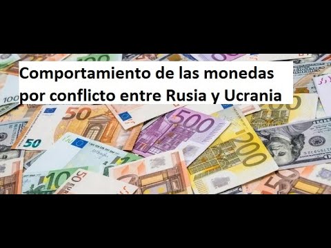 Análisis sobre el conflicto Rusia-Ucrania en cuanto a las monedas