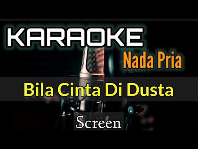 KARAOKE || BILA CINTA DIDUSTA / SCREEN (Nada Pria) class=