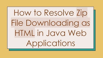 How to Resolve Zip File Downloading as HTML in Java Web Applications