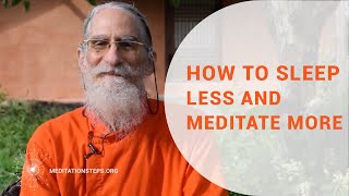 How to Sleep Less and Meditate More