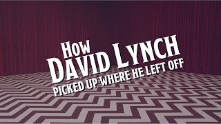 Twin Peaks: The Return - How David Lynch Picked Up Where He Left Off