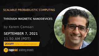 Scalable Probabilistic Computing Through Magnetic Nanodevices - Kerem Camsari