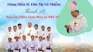 Thánh Lễ Truyền Chức Phó Tế & Linh Mục Dòng Hiến Sĩ Đức Mẹ Vô Nhiễm  - Năm 2025