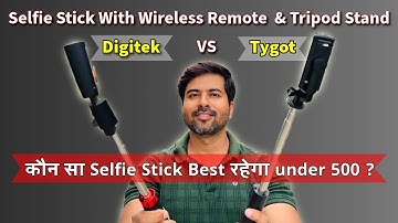 Digitek Selfie Stick with Wireless Remote vs Tygot Selfie Stick with Wireless Remote
