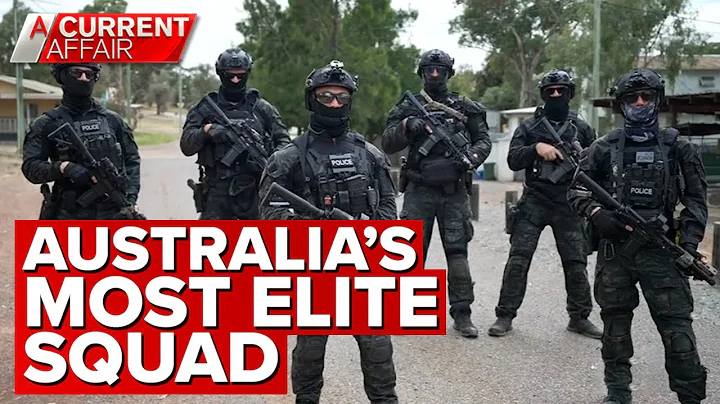 The first-ever look inside Australia's most elite and secretive police unit | A Current Affair - DayDayNews