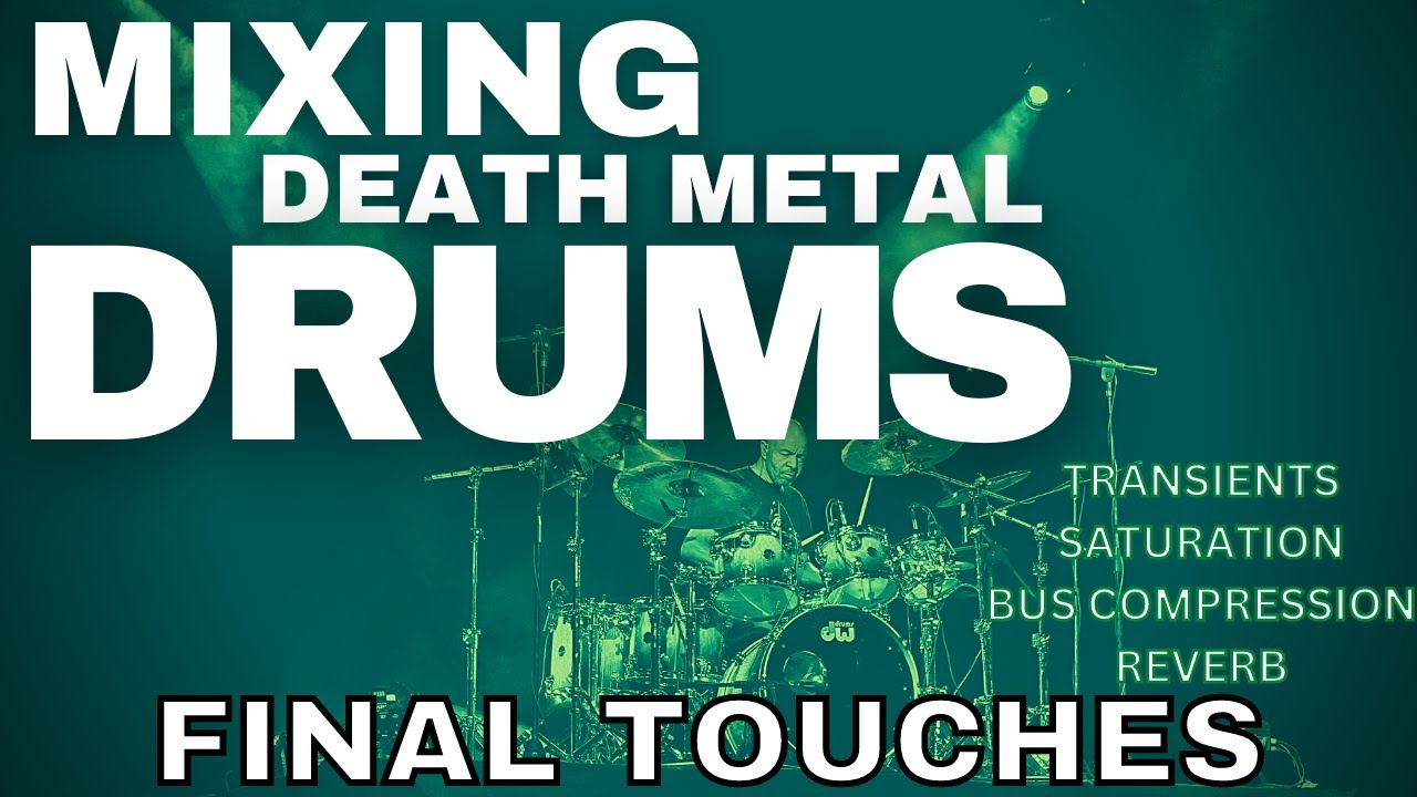 MIXING DEATH METAL DRUMS FINAL TOUCHES YouTube