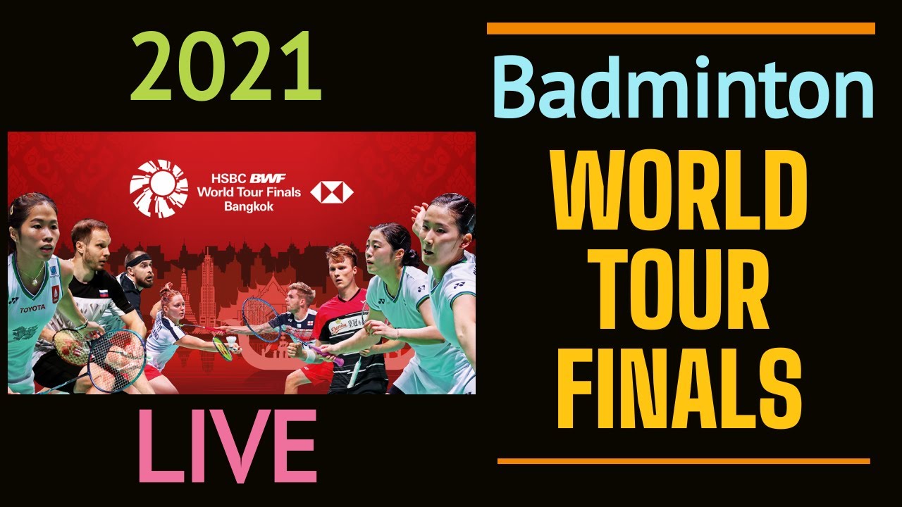 BWF World Tour Finals 2021 Badminton Live Score