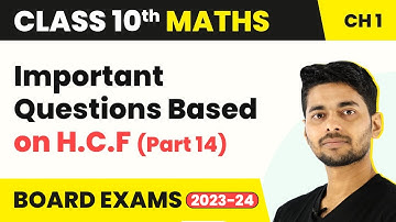 Important Questions Based on H.C.F. (Part 14)  -  Real Numbers | Class 10 Maths Chapter 1 2022-23