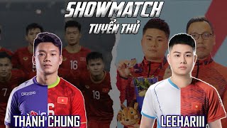 SHOWMATCH BO5 CỦA 2 TUYỂN THỦ QUỐC GIA: LEEHARIII - THÀNH CHUNG