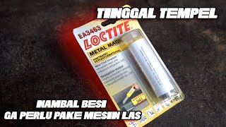 BESI, PVC, PLASTIK, SEMUANYA BISA DI TAMBAL!! LOCTITE METAL MAGIC STEEL EA 3463