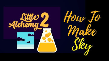Little Alchemy 2-How To Make Sky Cheats & Hints