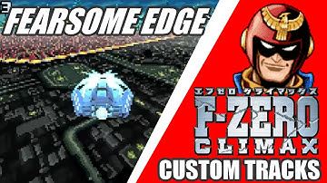 F-Zero Climax Custom Tracks: Fearsome Edge