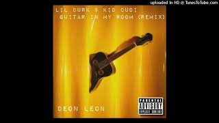 Lil Durk, Kid Cudi &amp; Lyrical Lemonade - Guitar In My Room (Remix) DEon LEon