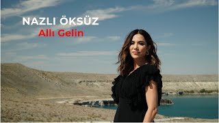 NAZLI ÖKSÜZ - Allı Gelin Taş Başını Yol Eder | Afyon