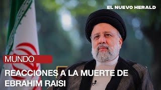 Reacciones a la muerte del presidente iraní en un accidente de helicóptero