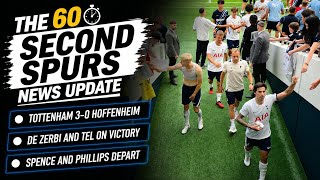 THE 60 SECOND SPURS NEWS UPDATE: De Zerbi and Tel on the 3-0 Win v Hoffenheim, Spence and Phillips