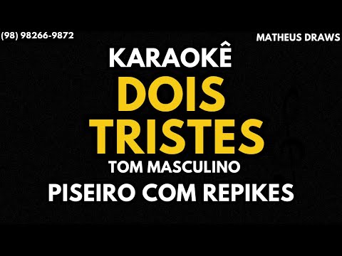 KARAOKÊ -DOIS TRISTES-