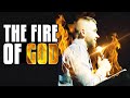 The Fire of God - The Cure To Lukewarmness!