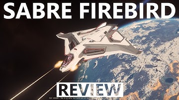 Star Citizen 3.24.3 - 10 Minutes More or Less Ship Review - SABRE FIREBIRD