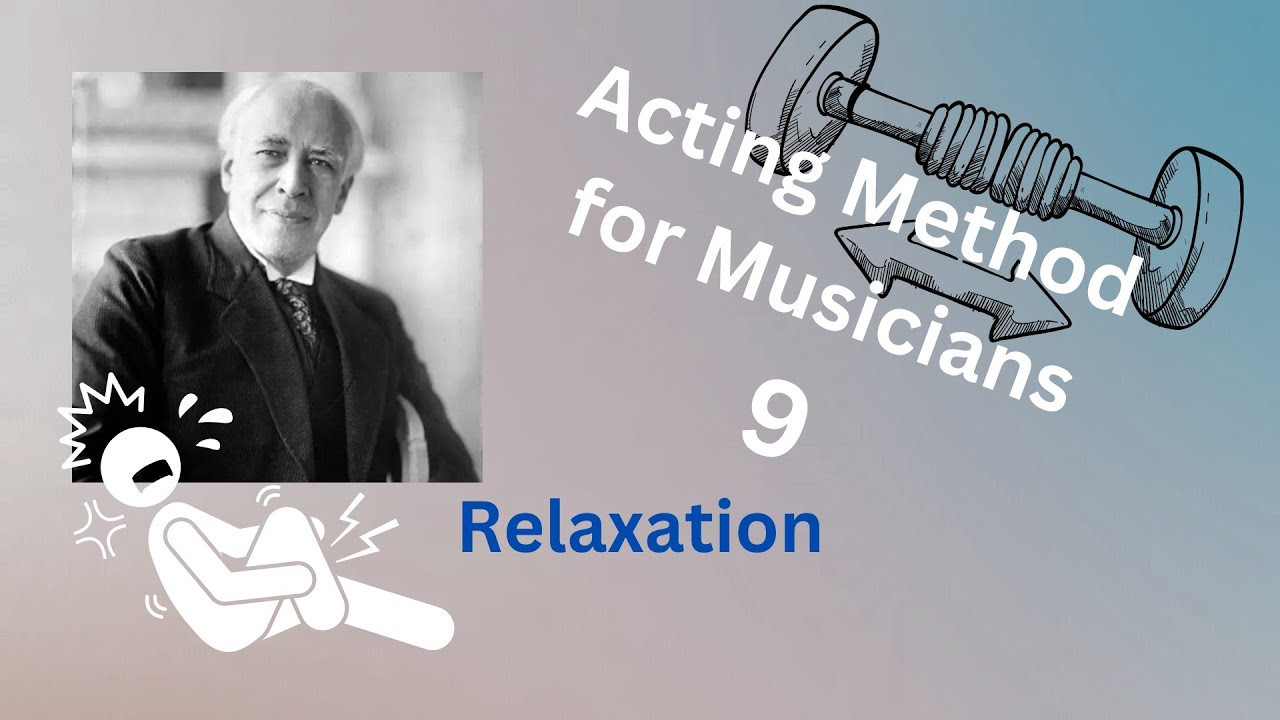 Stanislavski for Musicians - 09 - Relaxation - YouTube
