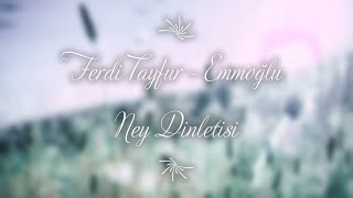 Ferdi Tayfur - Emmoğlu Ney Dinletisi Yağmur sesi eşliğinde Resimi