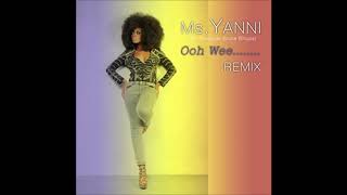 Video thumbnail of "Ms  Yanni -  Ooh Wee (Remix) feat  Bruce Billups"