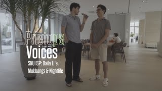 Prietopa Voices #3: SNU ISP Daily Life, Mukbangs & Nightlife