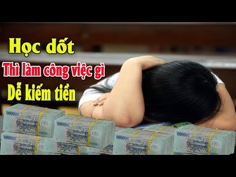 Học dốt làm công việc gì phù hợp kiếm nhiều tiền | Tài chính kinh doanh | Foci