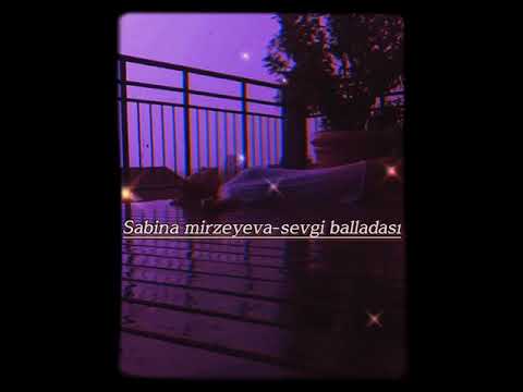 Sabina Mirzeyeva-Sevgi Balladası Slowed & Bass🎶