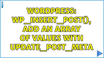 Wordpress: wp_insert_post($post), add an array of values with update_post_meta