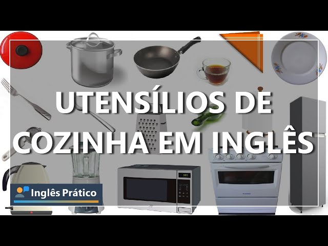 Utensílios de Cozinha em inglês: Lista com tradução e pronúncia
