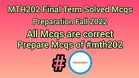 MTH202 Final Term Solved Mcqs Preparation | MTH202 Final Term Mcqs | #mth202 #informative