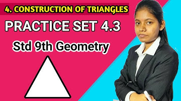 practice set 4.3 geometry class 9 | chapter 4 construction of triangles maharashtra board