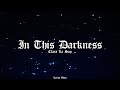 Clara la san  in this darkness lyric og version