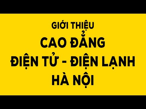 Giới thiệu Cao đẳng Điện tử  Điện lạnh Hà Nội