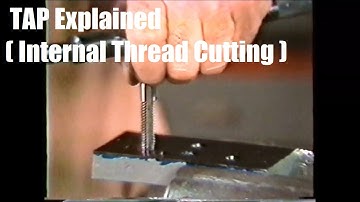 TAP Explained ( Internal Thread Cutting )