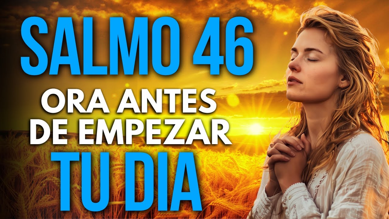 Oración para Calmar la Mente y el Corazón con el Salmo 46 | Dios te ...