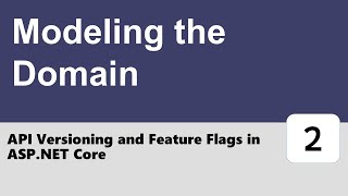 API Versioning and Feature Flags in ASP.NET Core #2 - Modeling the Domain