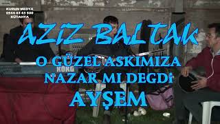 O Güzel Aşkimiza Nazar Mi Değdi̇ Ayşem Azi̇z Baltak