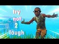 Try NOT to laugh ... (fortnite edition)