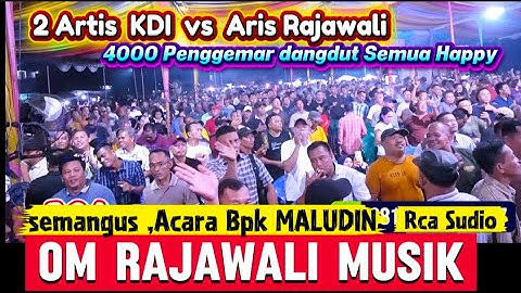 RAJAWALI musik | Artis KDI vs 2 Artis  cantik | Acara Bpk MALUDIN desa Semangus | Wd : DONA & RANA 