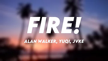 Fire! - Alan Walker, Yuqi, JVKE (Lyrics) 🧉