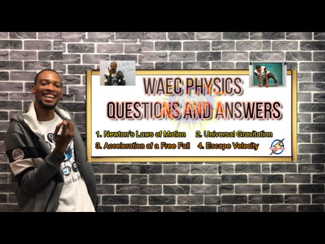 WAEC Physics Past Questions With Solutions For 2023 (Pt. 2)