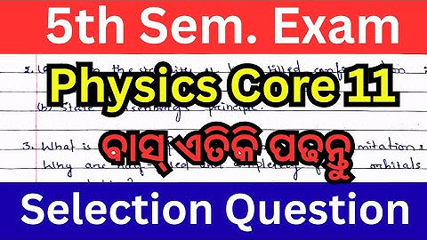 Physics Core 11 Selection questions // 5th Semester exam // Core 11 important question