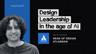 How Atlassian’s head of design thinks About AI, UX Careers and Leadership Today