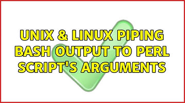 Unix & Linux: Piping bash output to perl script