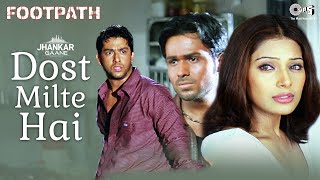 Dost Milte Hai - Jhankar | Kumar Sanu | Footpath (2003)