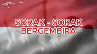 Lagu Nasional Indonesia - Sorak - Sorak Gembira Dengan