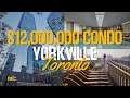 Selling Toronto - 12.2 Million Dollar Listing in Yorkville - The Four Seasons
