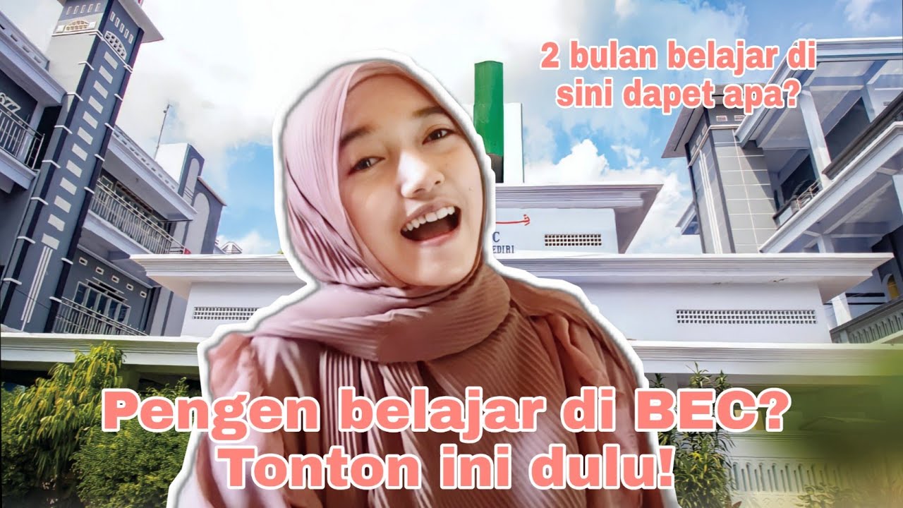 Pengen Belajar di BEC (Basic English Course)? Tonton ini dulu! Pengalaman 2 bulan di Kampung Inggris